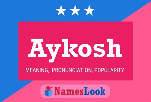 Aykosh Name Poster