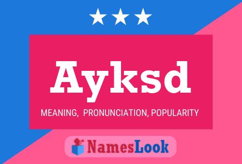 Ayksd Name Poster