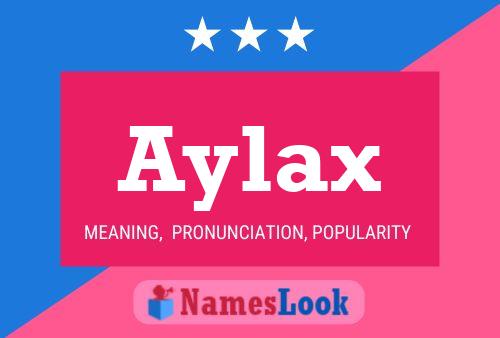 Aylax Name Poster