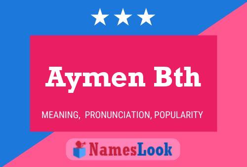 Aymen Bth Name Poster