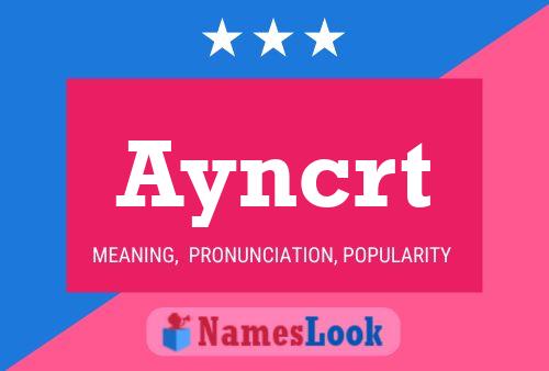 Ayncrt Name Poster