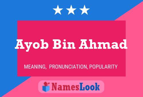 Ayob Bin Ahmad Name Poster