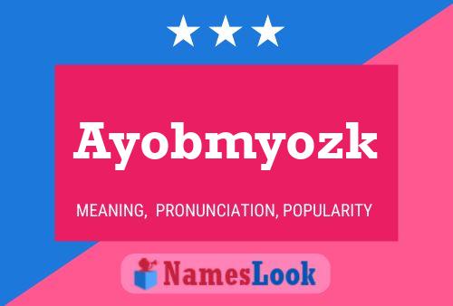 Ayobmyozk Name Poster