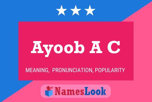 Ayoob A C Name Poster