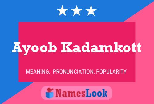 Ayoob Kadamkott Name Poster