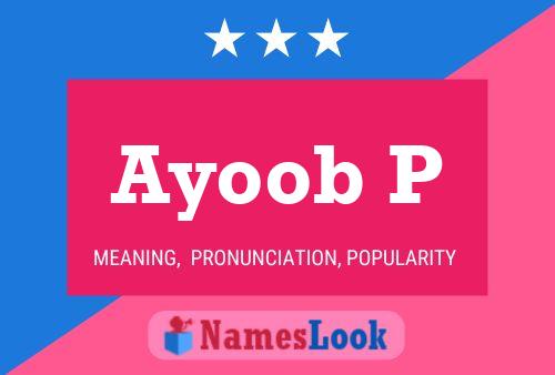 Ayoob P Name Poster