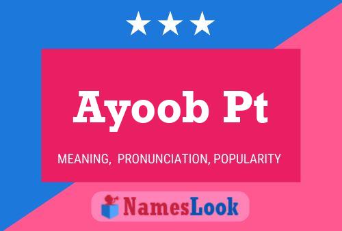 Ayoob Pt Name Poster