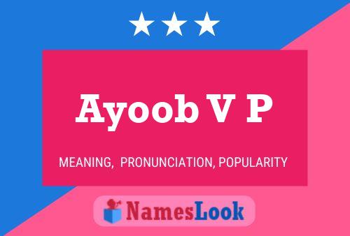 Ayoob V P Name Poster