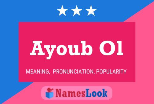 Ayoub Ol Name Poster