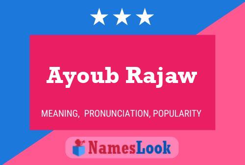 Ayoub Rajaw Name Poster