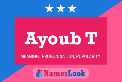 Ayoub T Name Poster