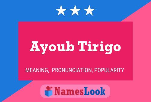 Ayoub Tirigo Name Poster