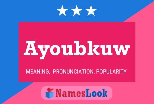 Ayoubkuw Name Poster