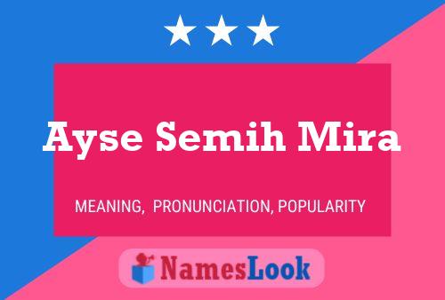 Ayse Semih Mira Name Poster