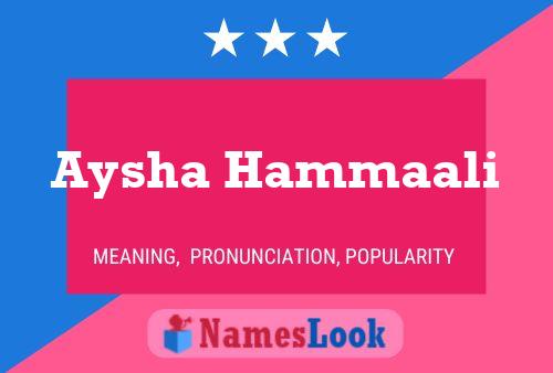 Aysha Hammaali Name Poster