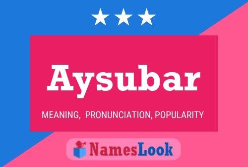 Aysubar Name Poster