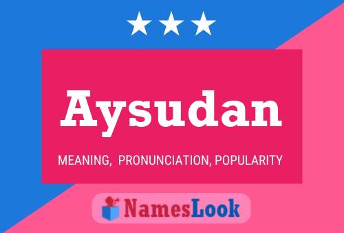 Aysudan Name Poster