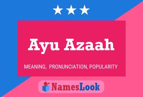 Ayu Azaah Name Poster