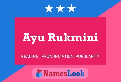 Ayu Rukmini Name Poster