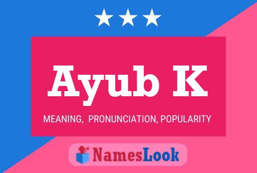 Ayub K Name Poster