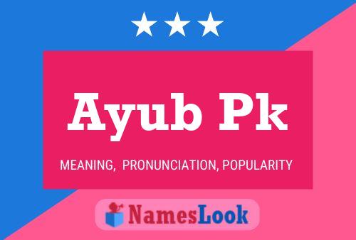 Ayub Pk Name Poster