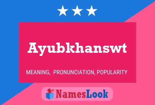 Ayubkhanswt Name Poster