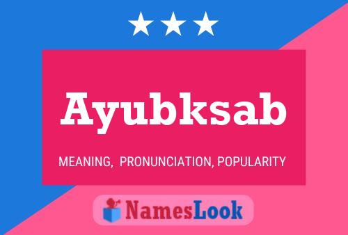 Ayubksab Name Poster