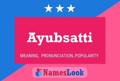 Ayubsatti Name Poster