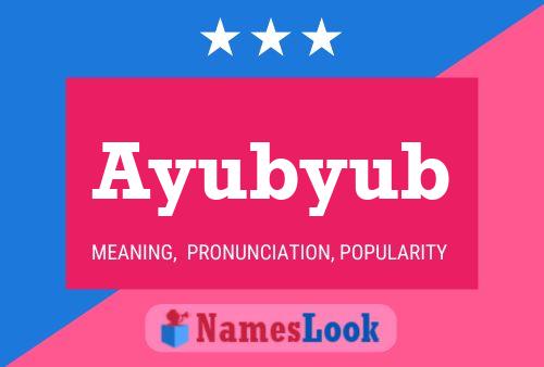 Ayubyub Name Poster