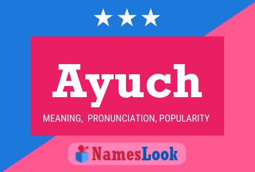 Ayuch Name Poster