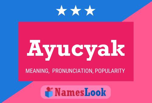 Ayucyak Name Poster