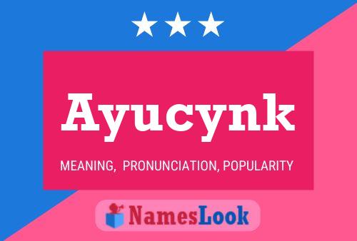 Ayucynk Name Poster