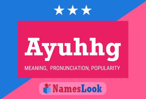 Ayuhhg Name Poster