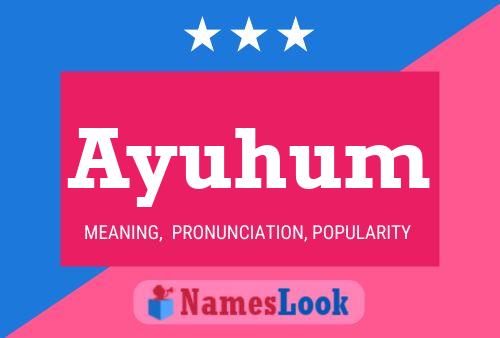 Ayuhum Name Poster