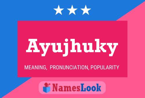 Ayujhuky Name Poster