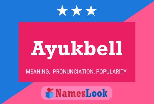 Ayukbell Name Poster