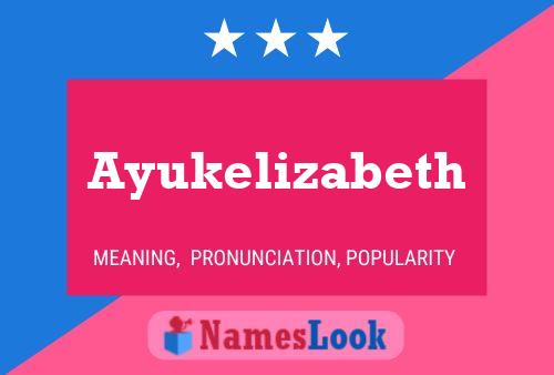 Ayukelizabeth Name Poster