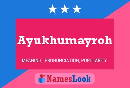 Ayukhumayroh Name Poster