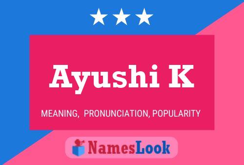 Ayushi K Name Poster