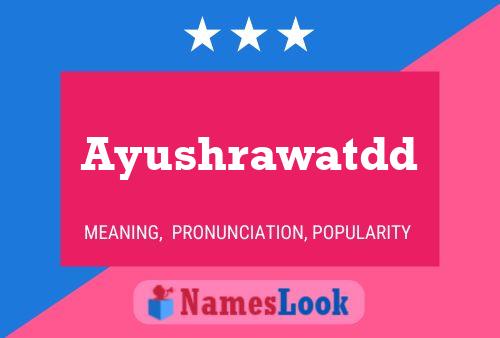 Ayushrawatdd Name Poster