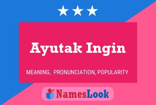 Ayutak Ingin Name Poster