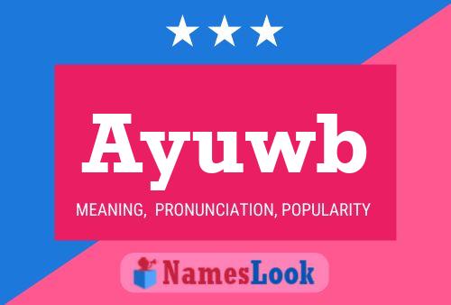 Ayuwb Name Poster