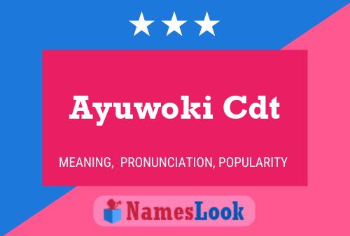 Ayuwoki Cdt Name Poster