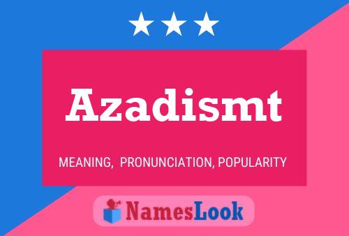 Azadismt Name Poster