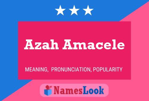 Azah Amacele Name Poster