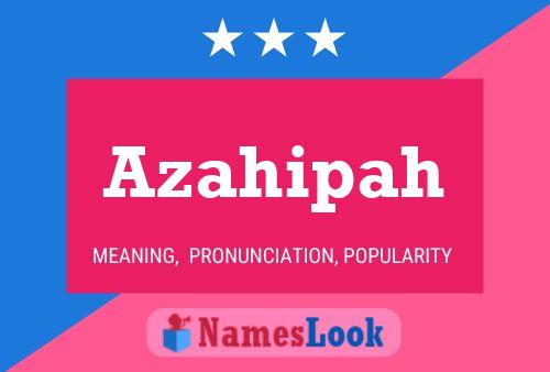 Azahipah Name Poster