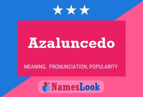 Azaluncedo Name Poster