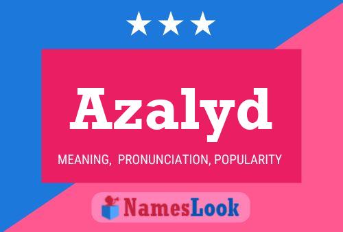 Azalyd Name Poster