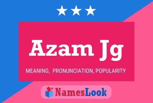 Azam Jg Name Poster