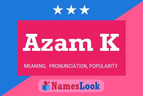 Azam K Name Poster